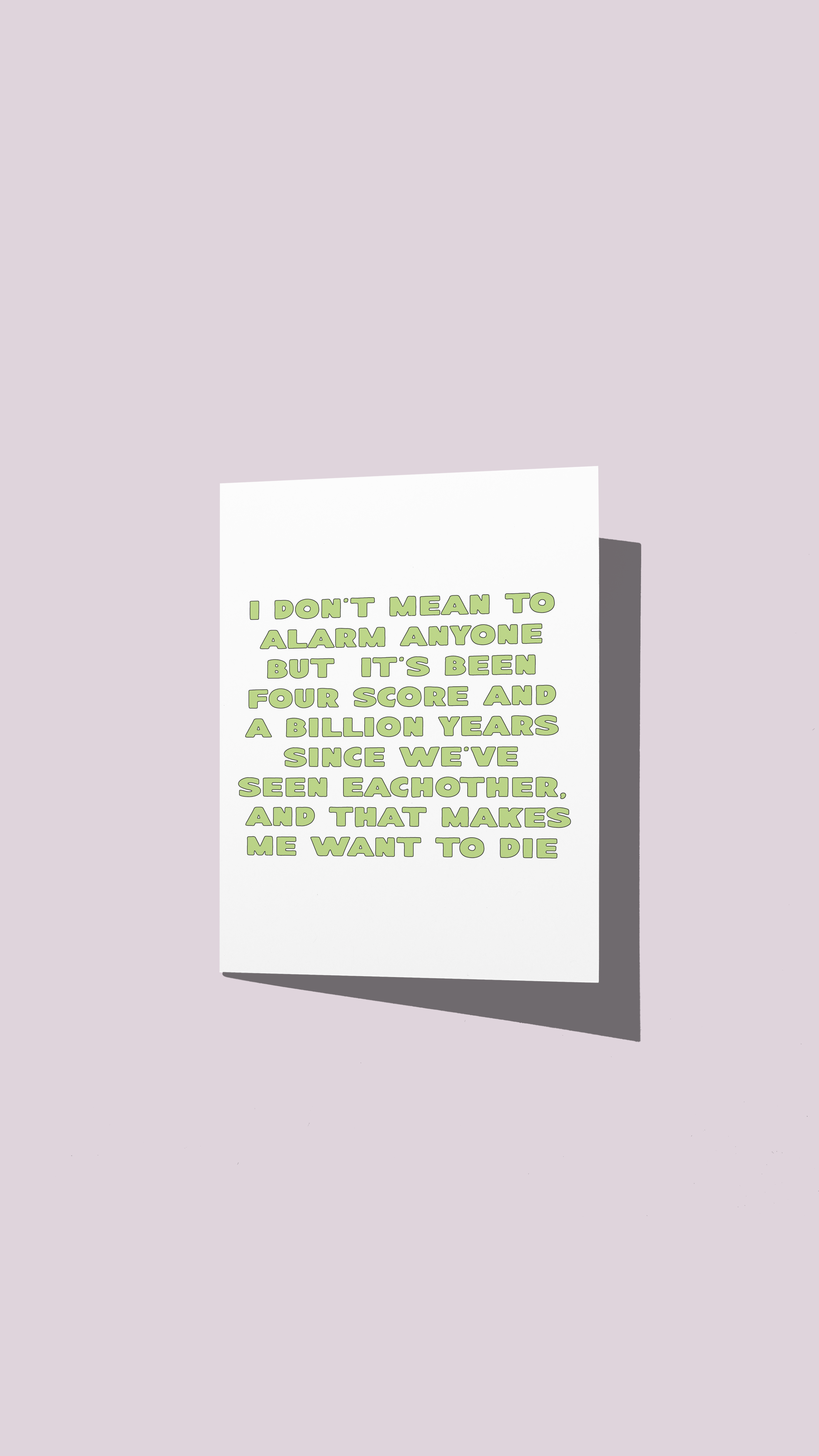 We Haven’t Seen Eachother in Forever